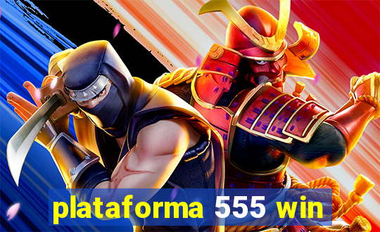 plataforma 555 win